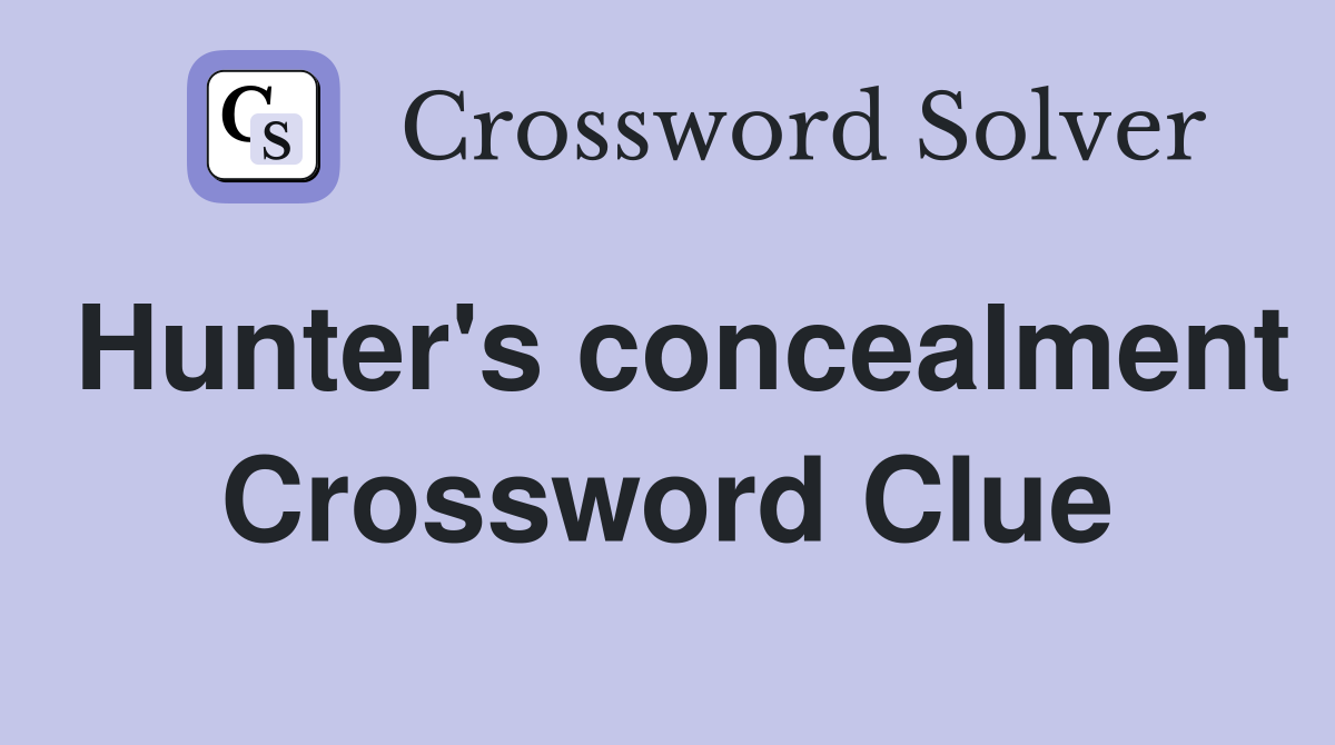 Hunter's concealment Crossword Clue