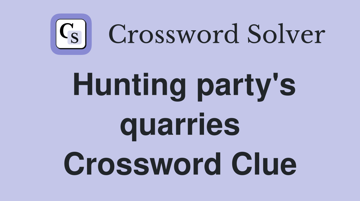 Hunting party's quarries Crossword Clue