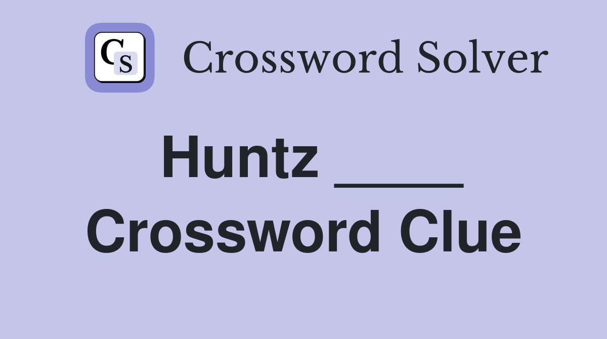 Huntz ____ Crossword Clue