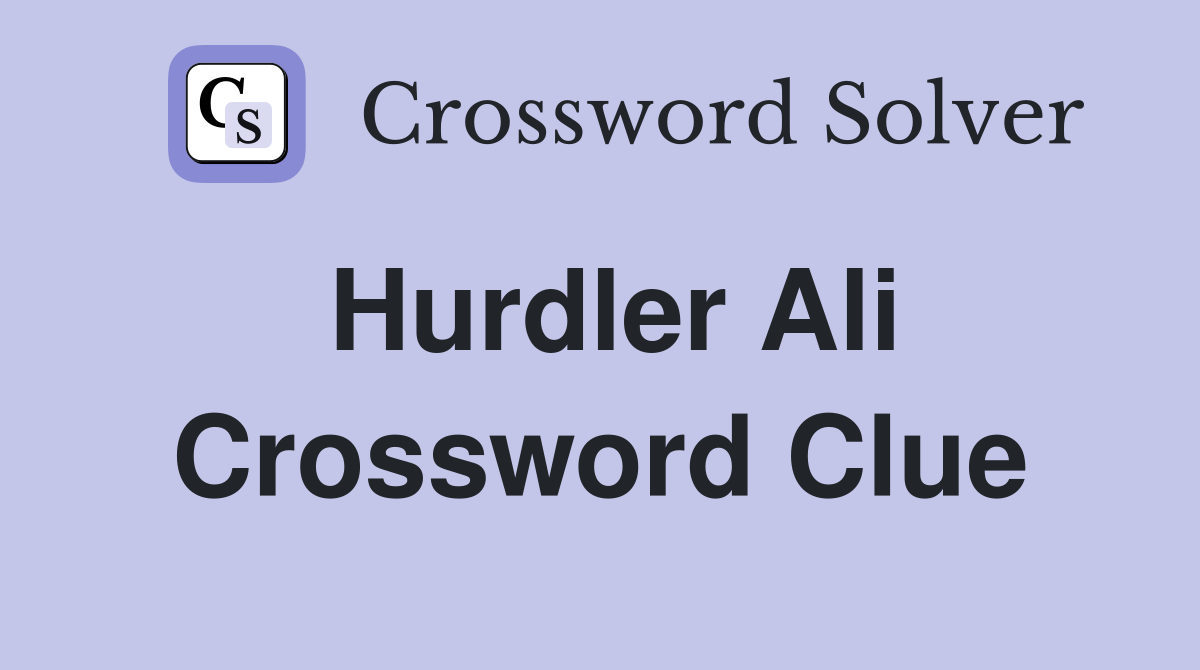 Hurdler Ali Crossword Clue