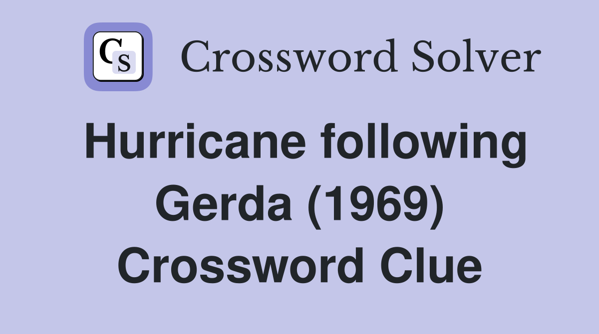 Hurricane following Gerda (1969) Crossword Clue
