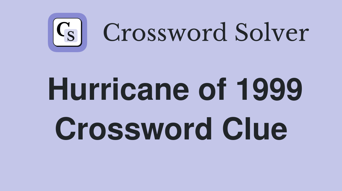 Hurricane of 1999 Crossword Clue