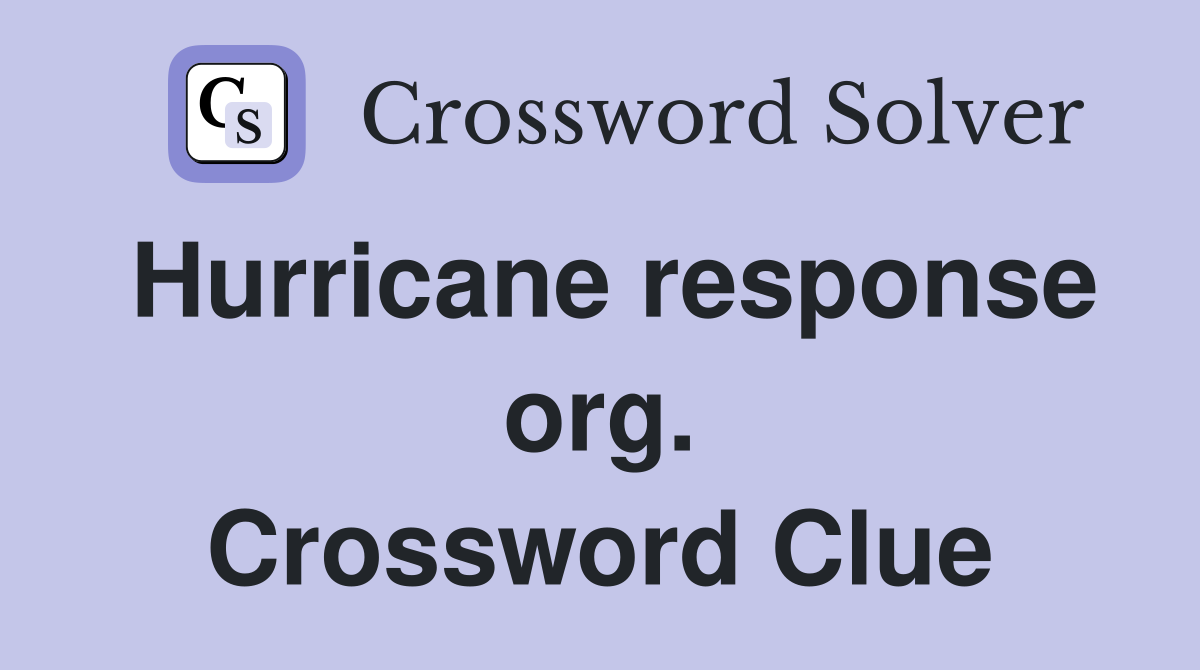 Hurricane response org. Crossword Clue