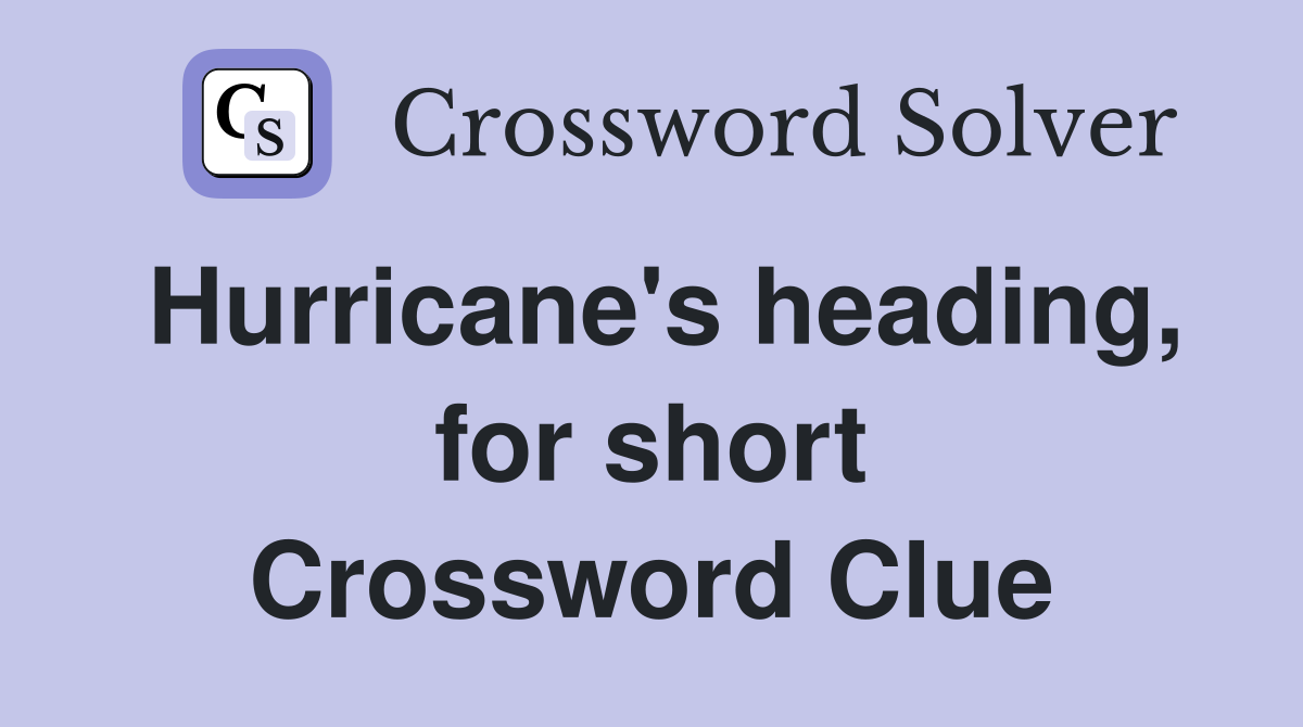 Hurricane's heading, for short Crossword Clue
