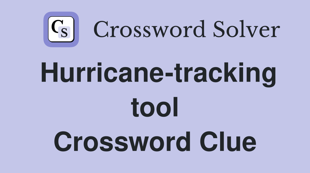 Hurricane-tracking tool Crossword Clue