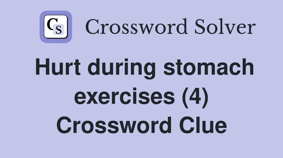Hurt during stomach exercises (4) Crossword Clue