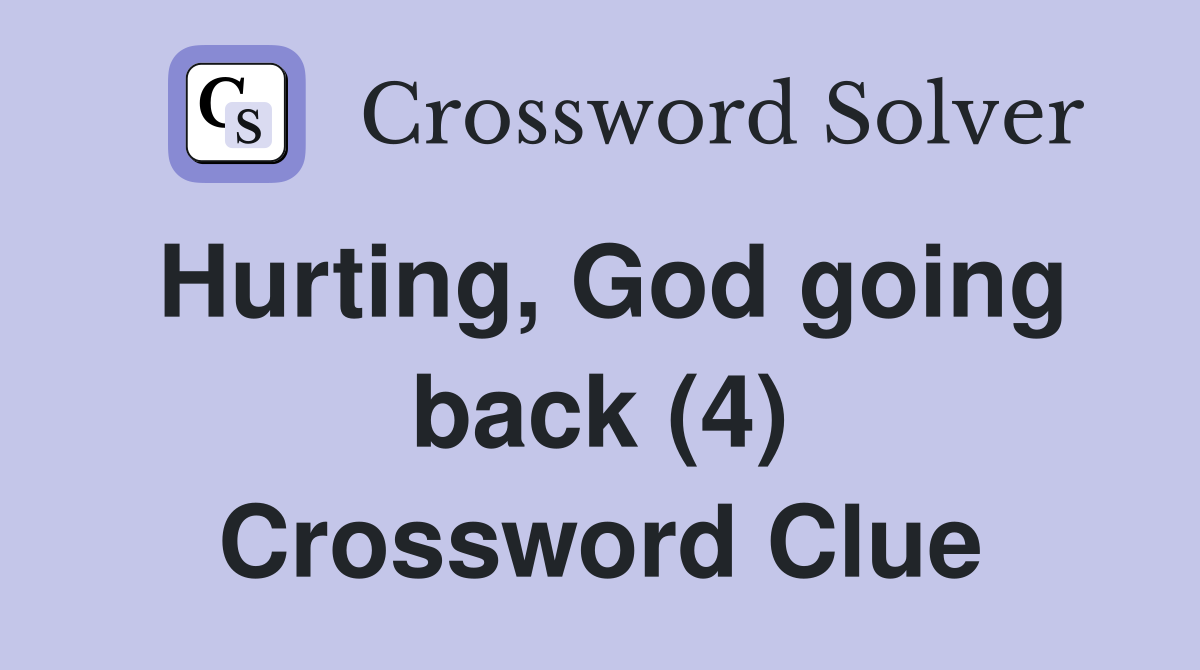 Hurting, God going back (4) Crossword Clue