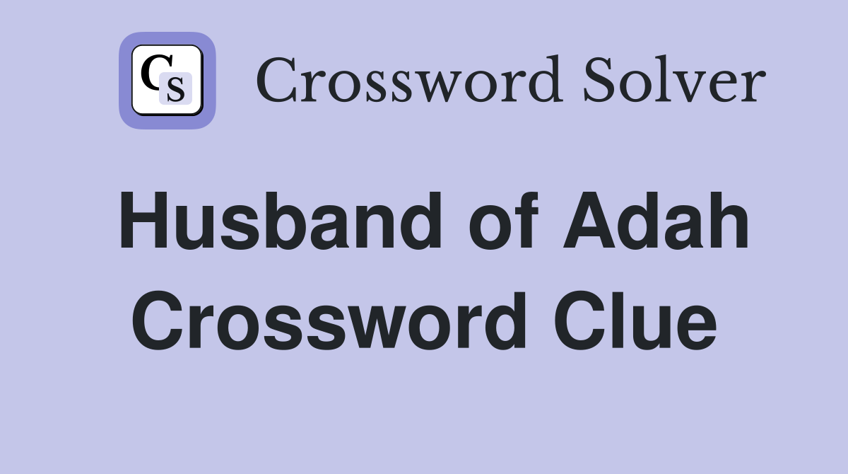 Husband of Adah Crossword Clue