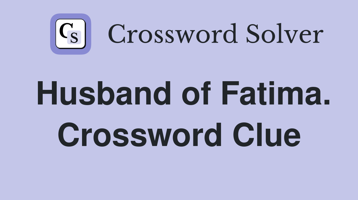 Husband of Fatima. Crossword Clue