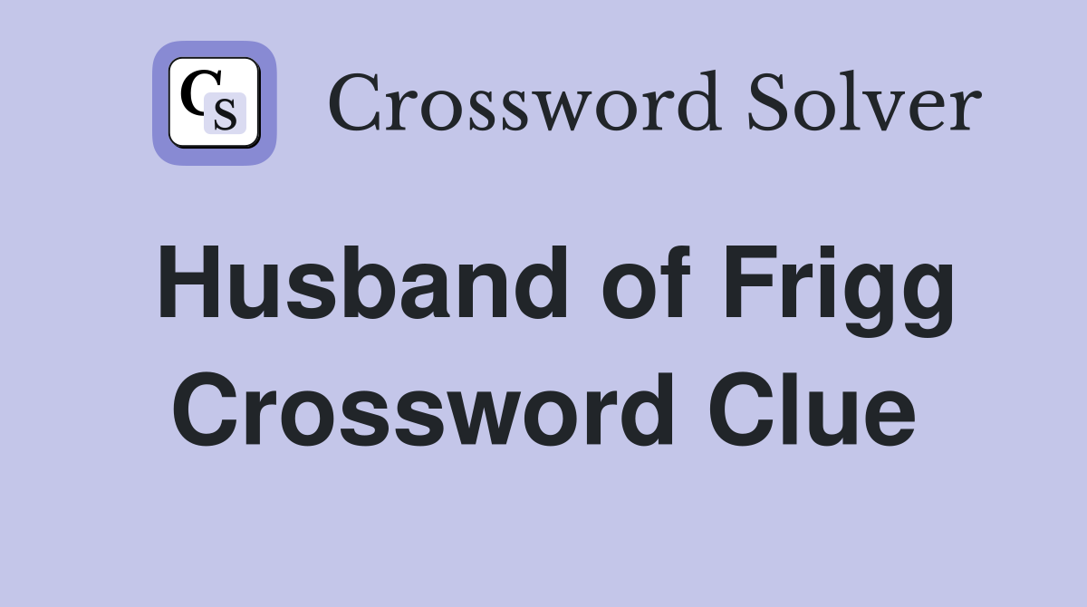 Husband of Frigg Crossword Clue