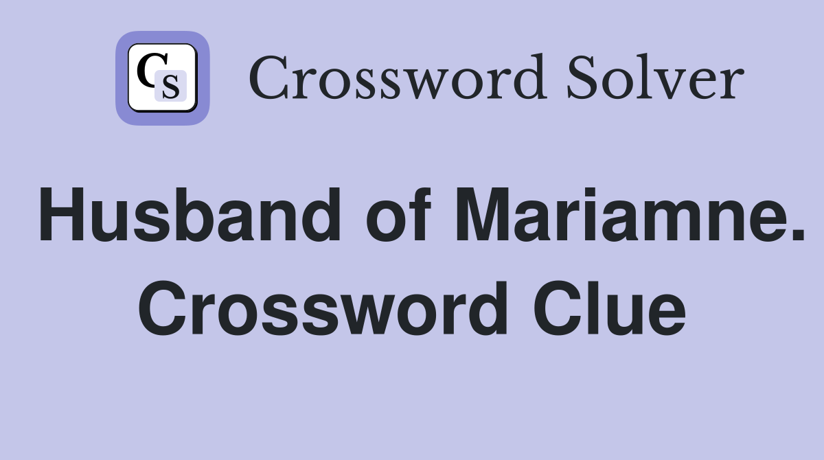 Husband of Mariamne. Crossword Clue