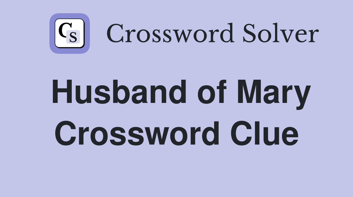 Husband of Mary Crossword Clue