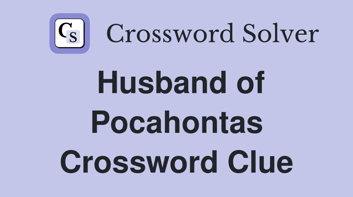 Husband of Pocahontas Crossword Clue