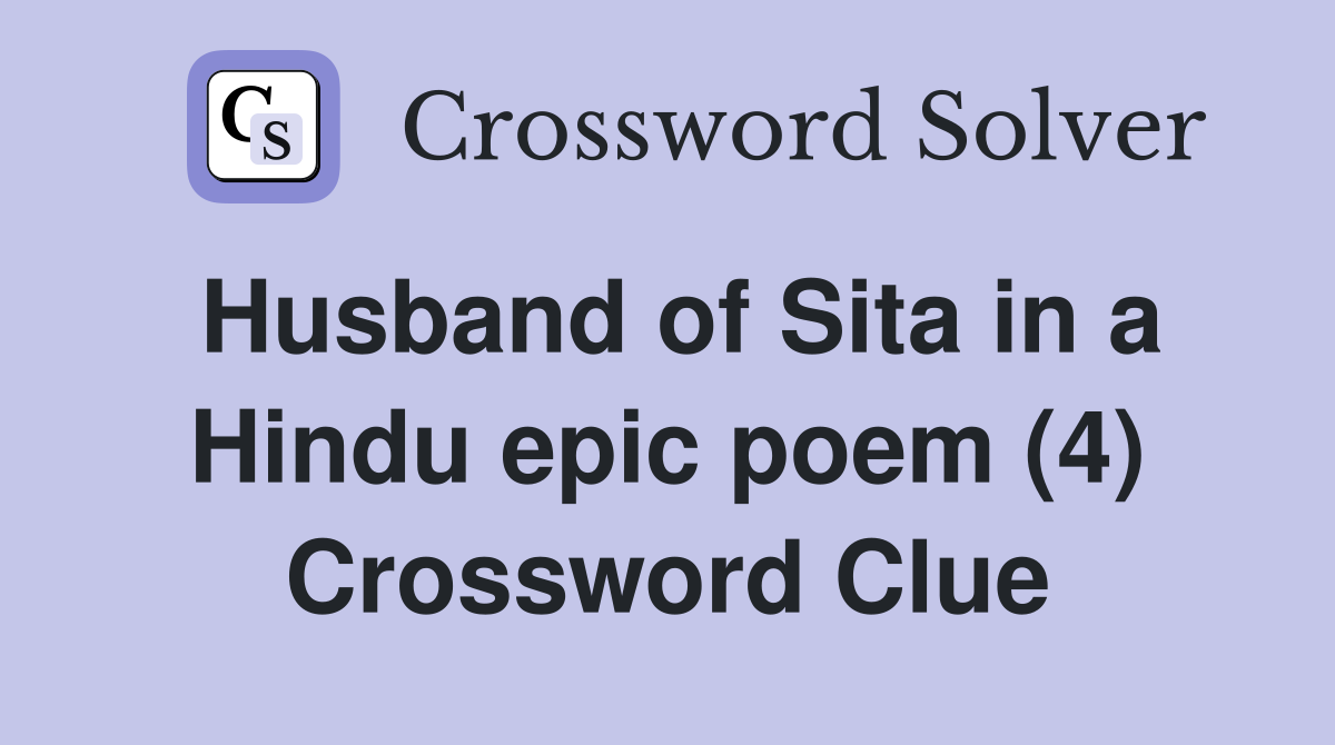 Husband of Sita in a Hindu epic poem (4) Crossword Clue