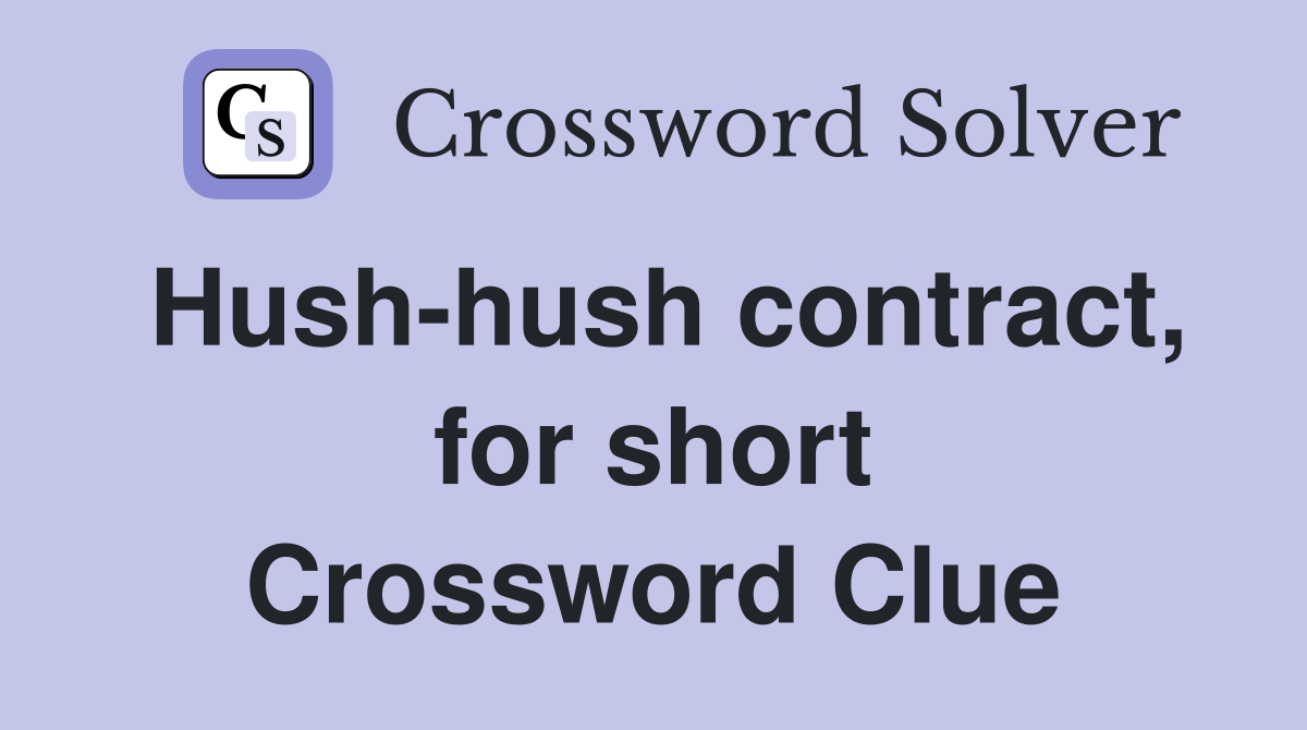 Hush-hush contract, for short Crossword Clue