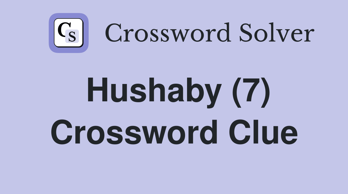 Hushaby (7) Crossword Clue