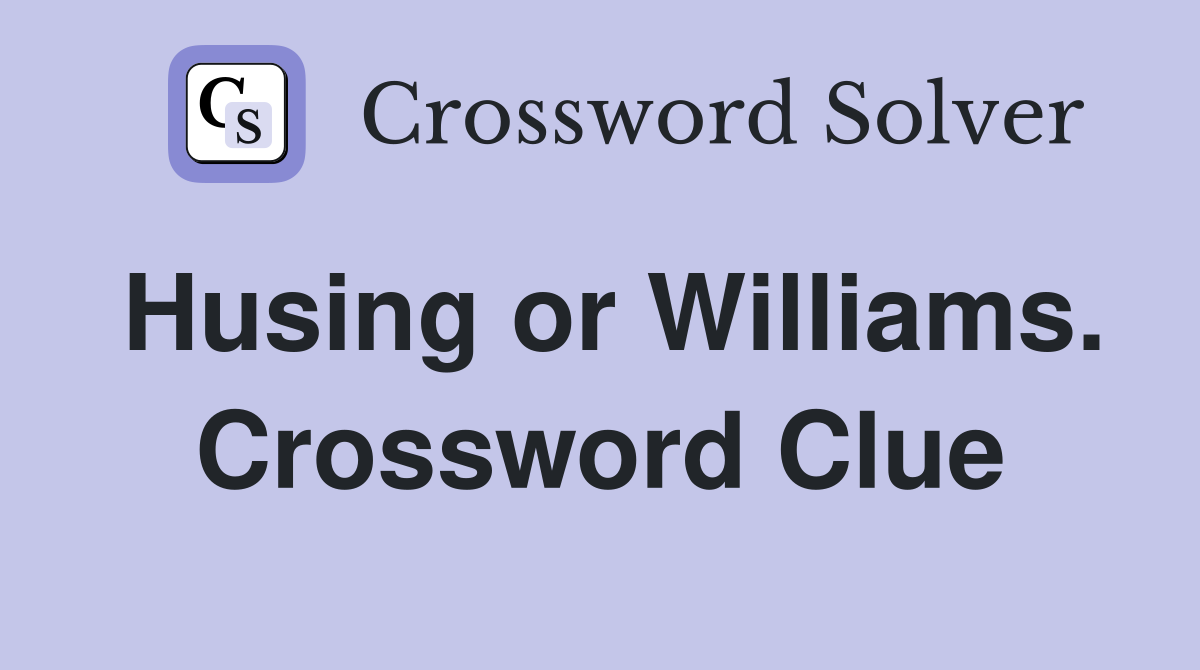 Husing or Williams. Crossword Clue