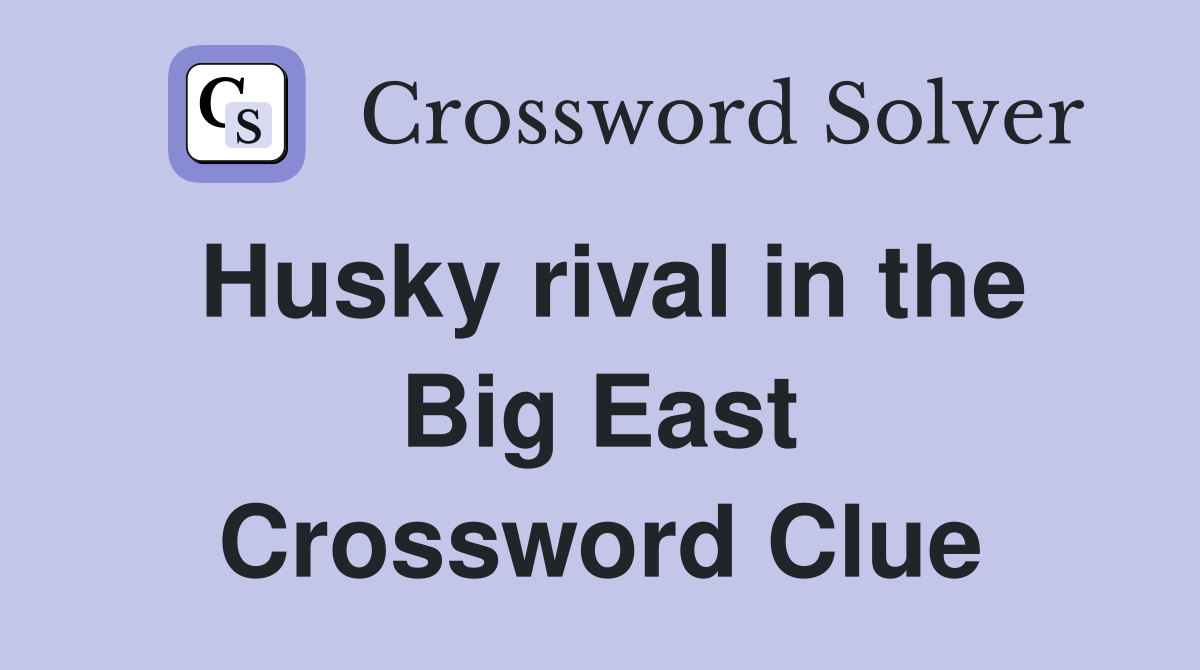 Husky rival in the Big East Crossword Clue