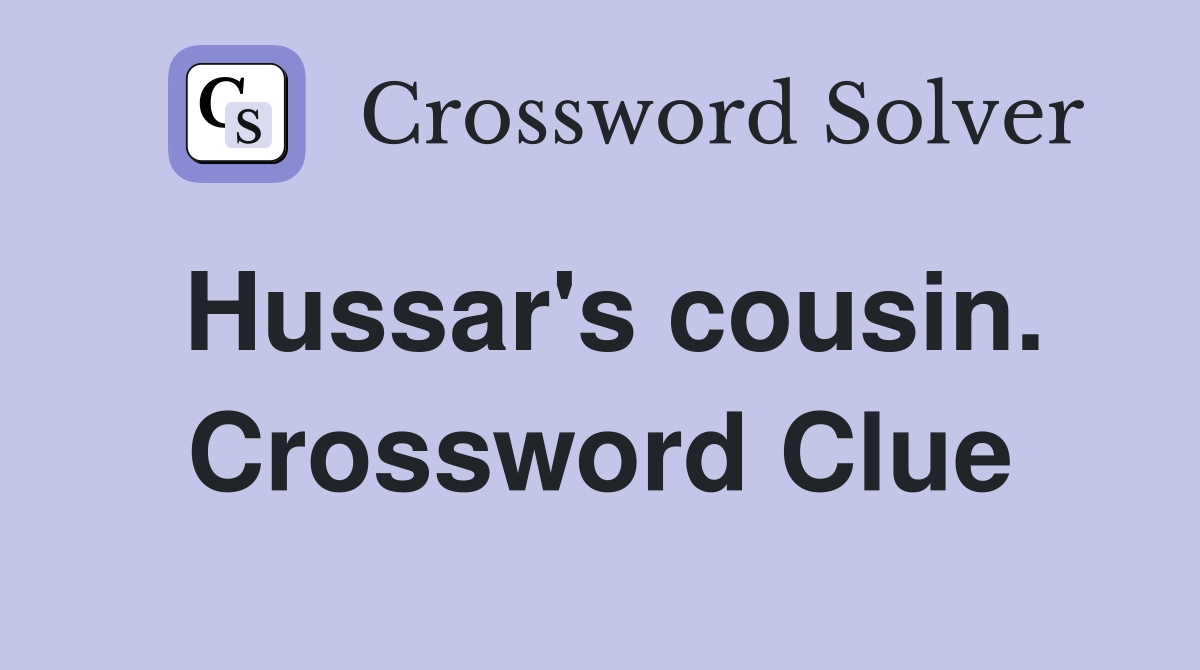 Hussar's cousin. Crossword Clue
