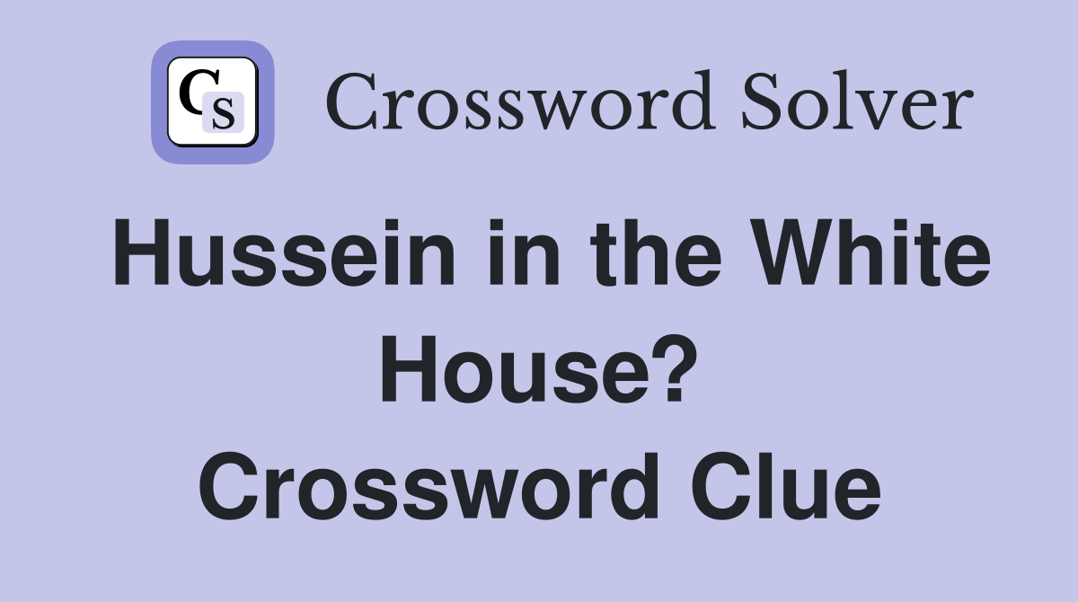 Hussein in the White House? Crossword Clue