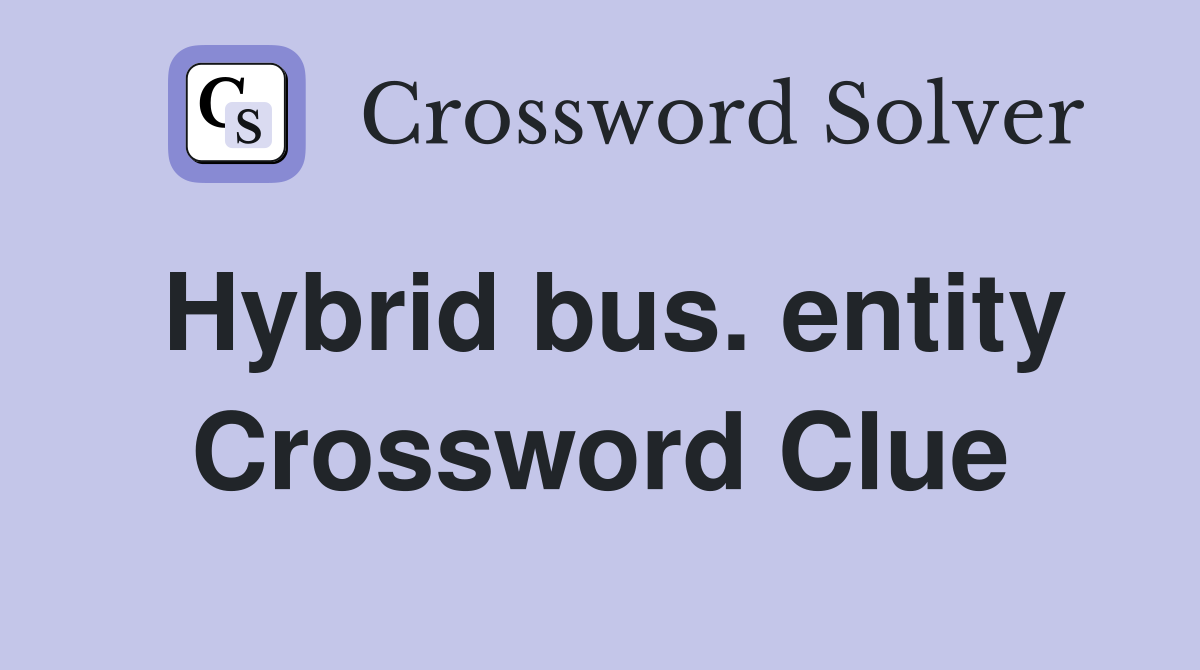 Hybrid bus. entity Crossword Clue