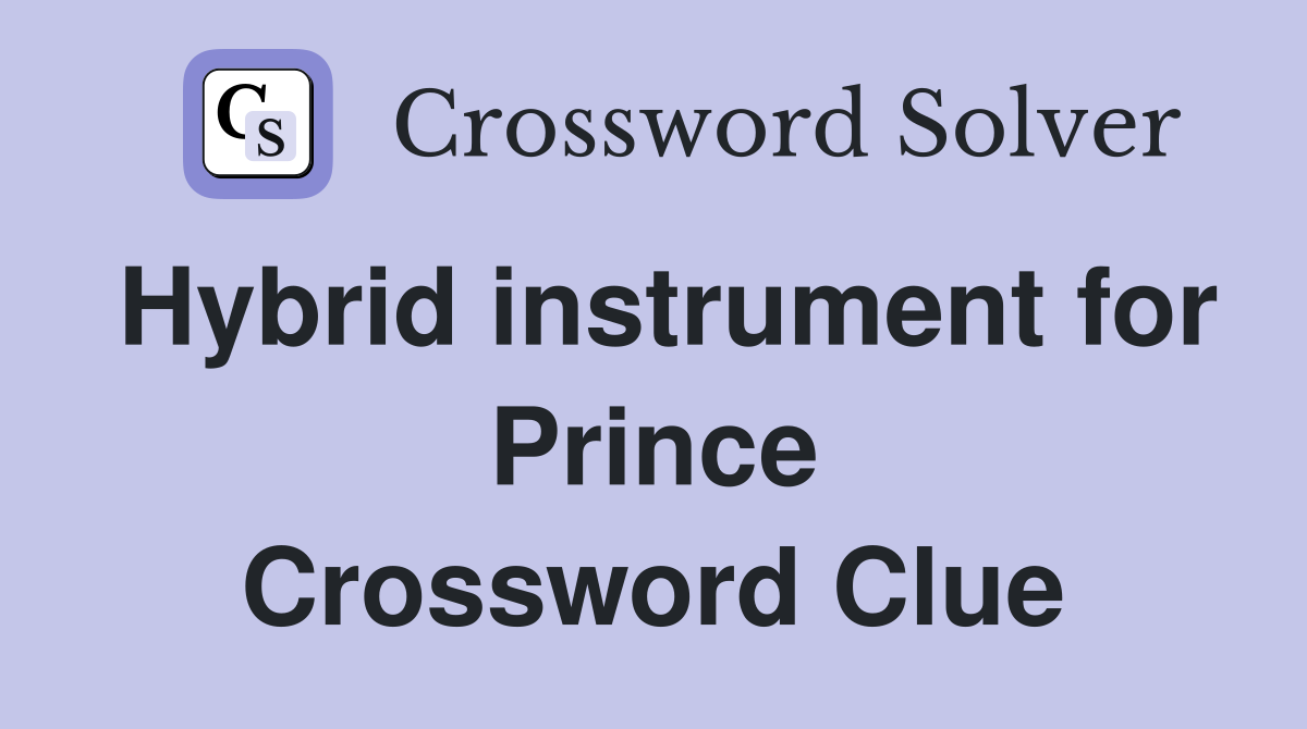 Hybrid instrument for Prince Crossword Clue