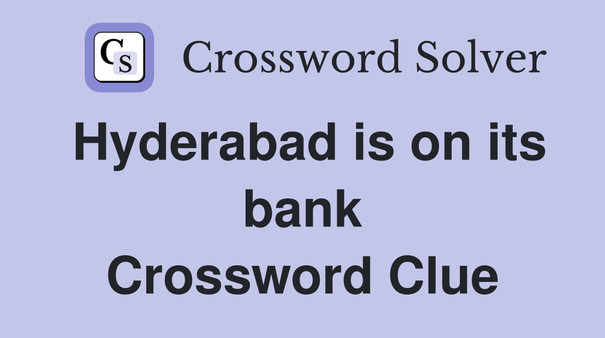 Hyderabad is on its bank Crossword Clue