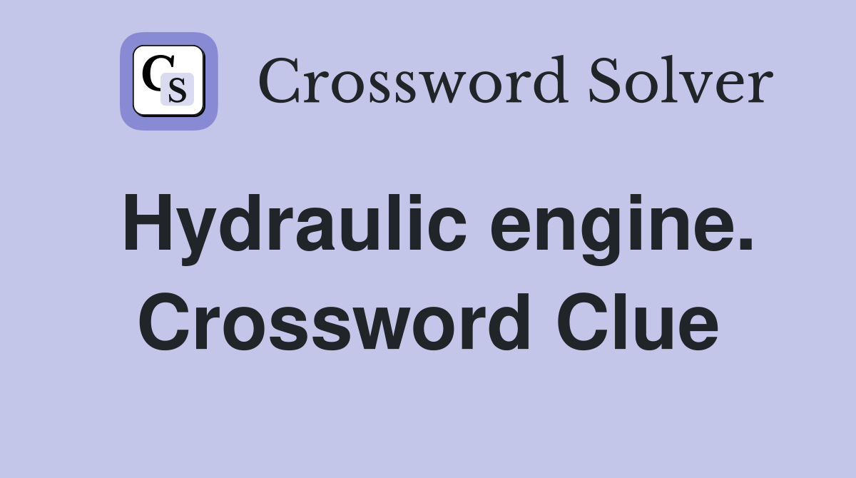 Hydraulic engine. Crossword Clue