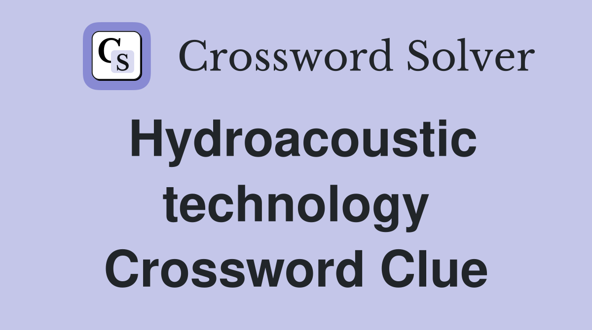 Hydroacoustic technology Crossword Clue