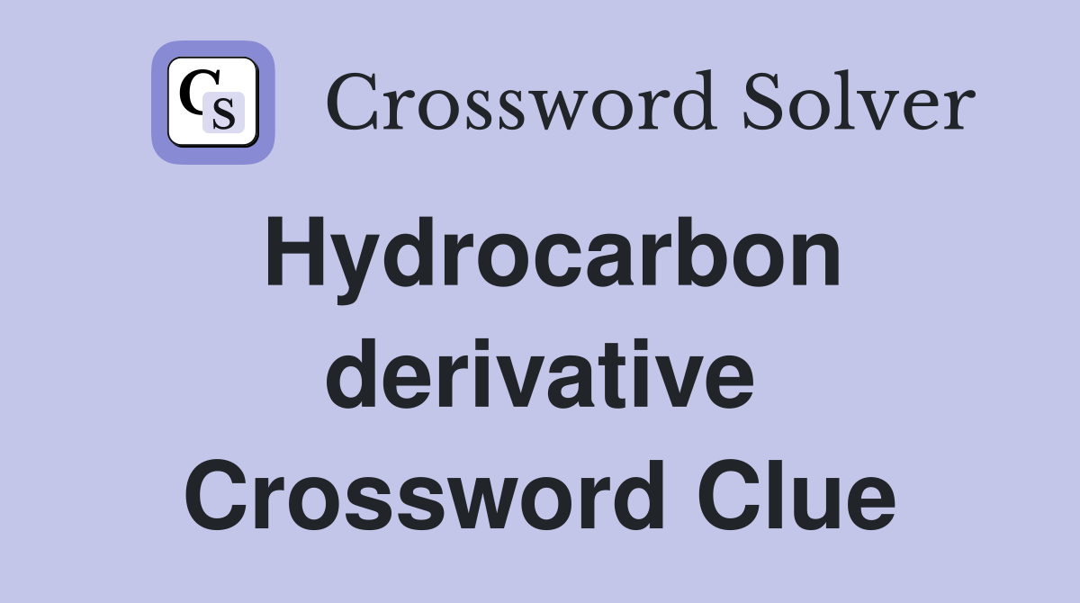 Hydrocarbon derivative Crossword Clue
