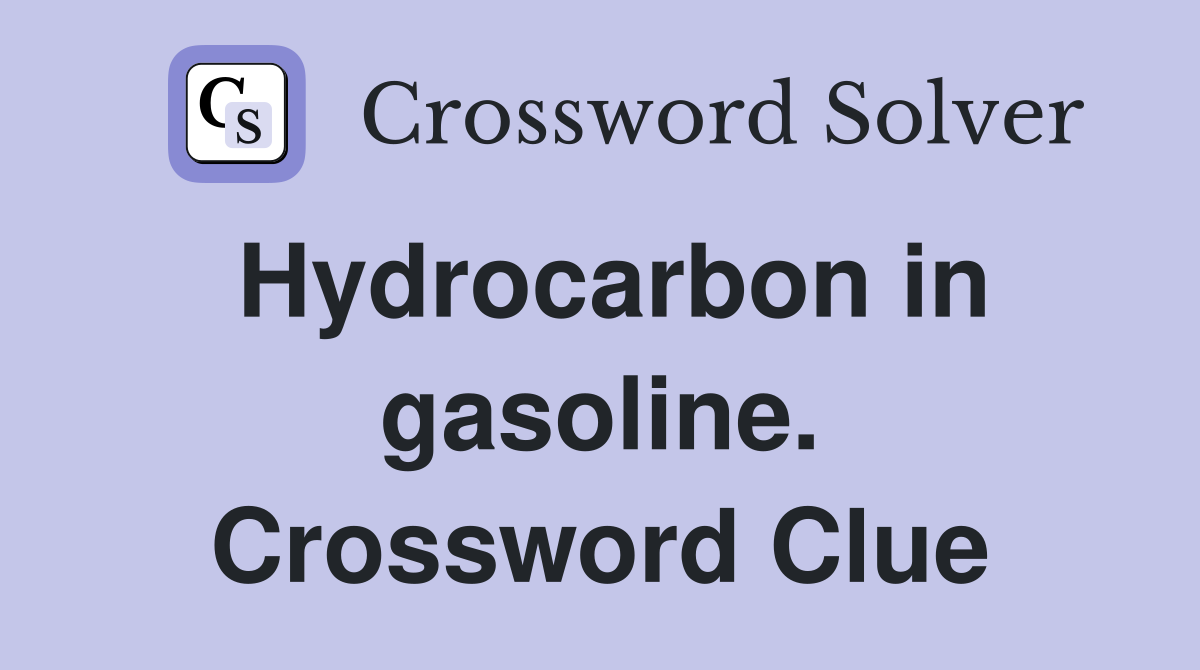 Hydrocarbon in gasoline. Crossword Clue