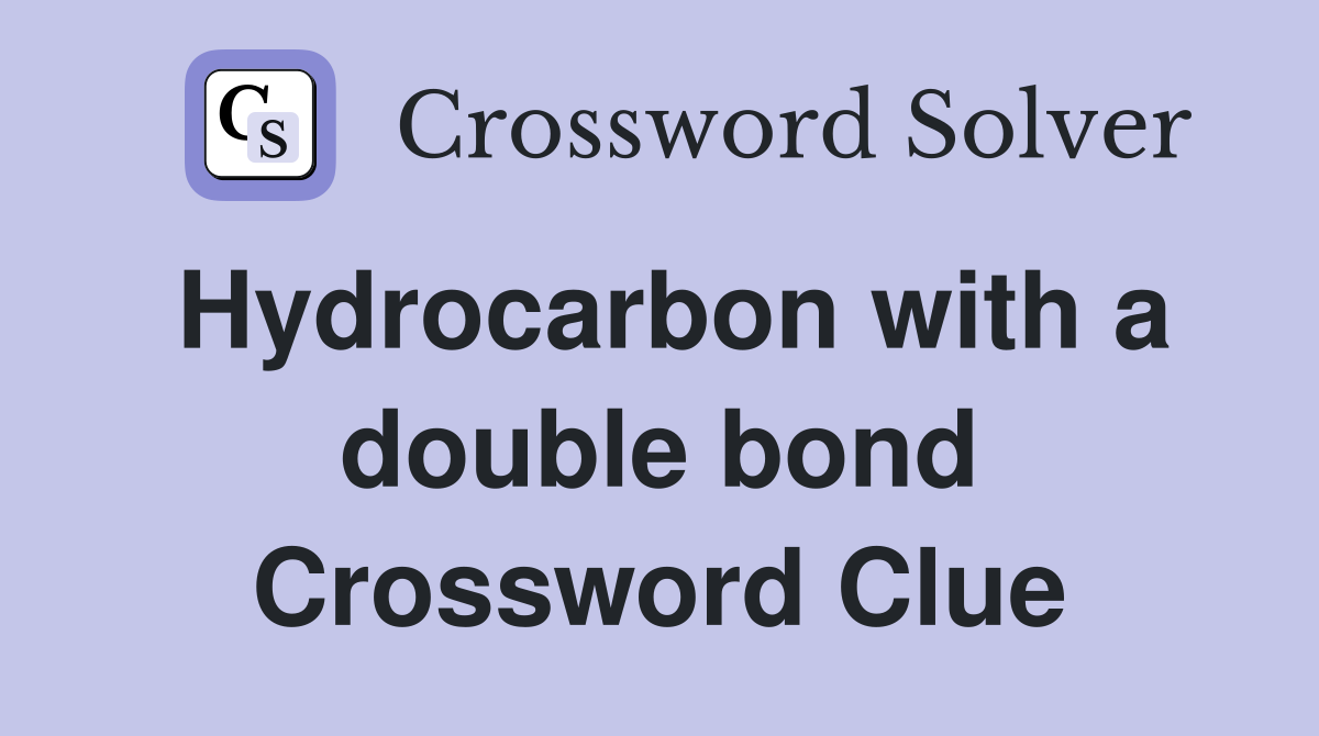 Hydrocarbon with a double bond Crossword Clue