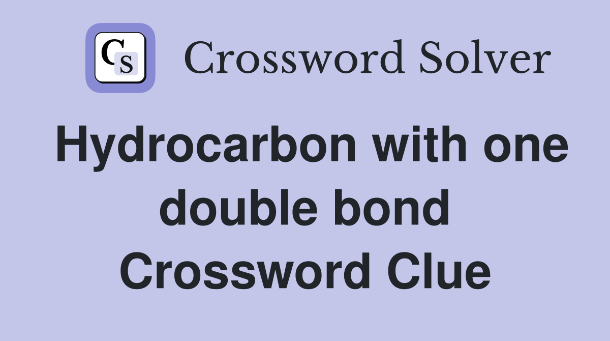 Hydrocarbon with one double bond Crossword Clue
