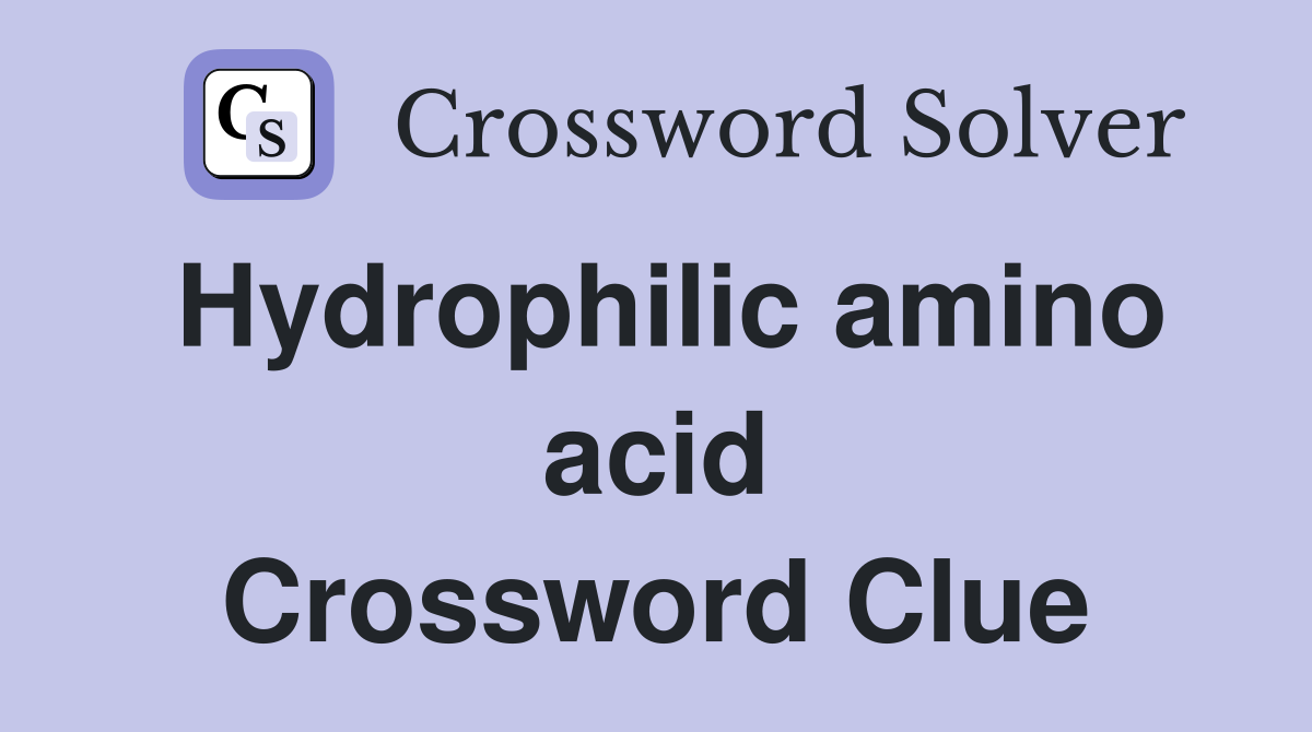 Hydrophilic amino acid Crossword Clue