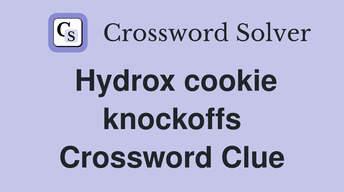 Hydrox cookie knockoffs Crossword Clue