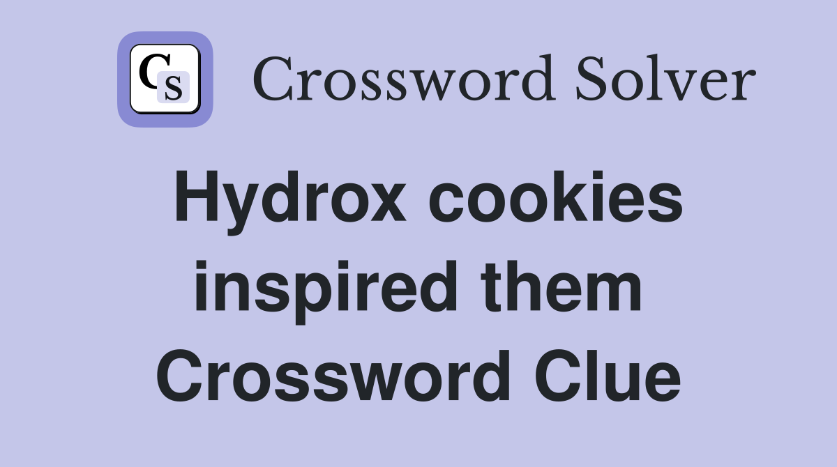 Hydrox cookies inspired them Crossword Clue
