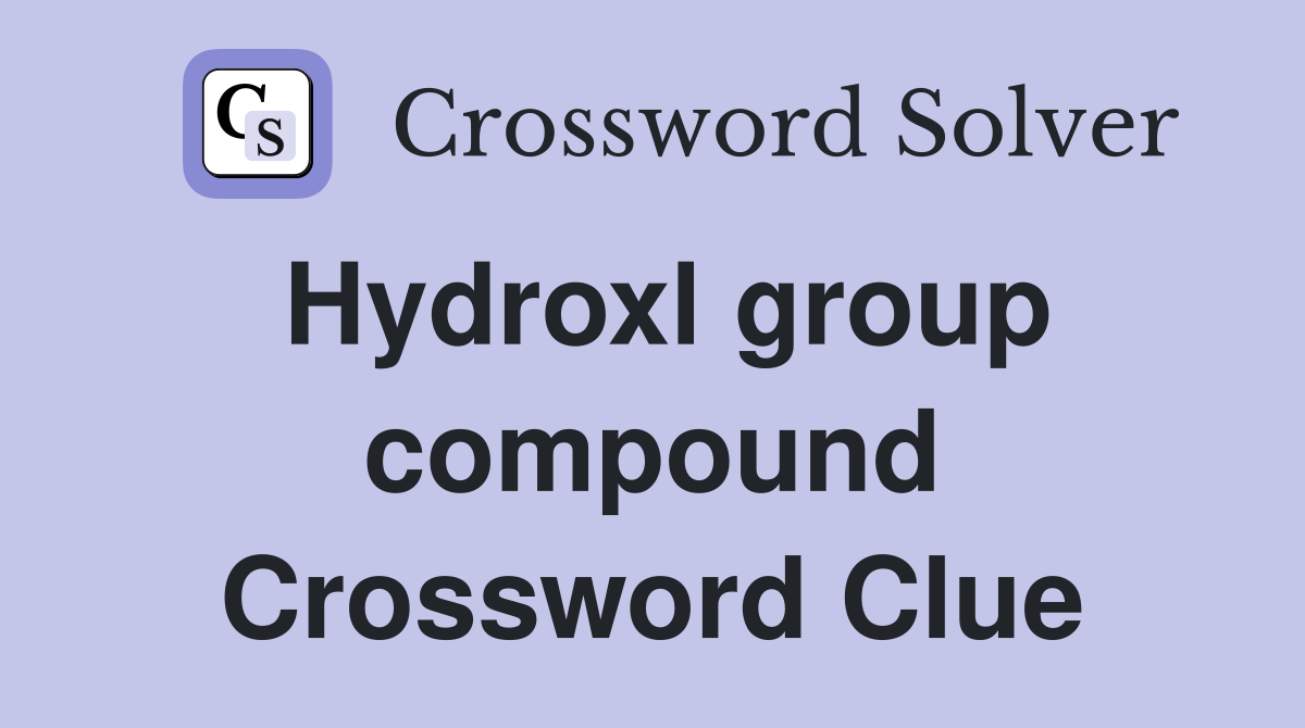 Hydroxl group compound Crossword Clue