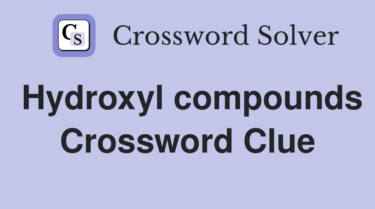Hydroxyl compounds Crossword Clue