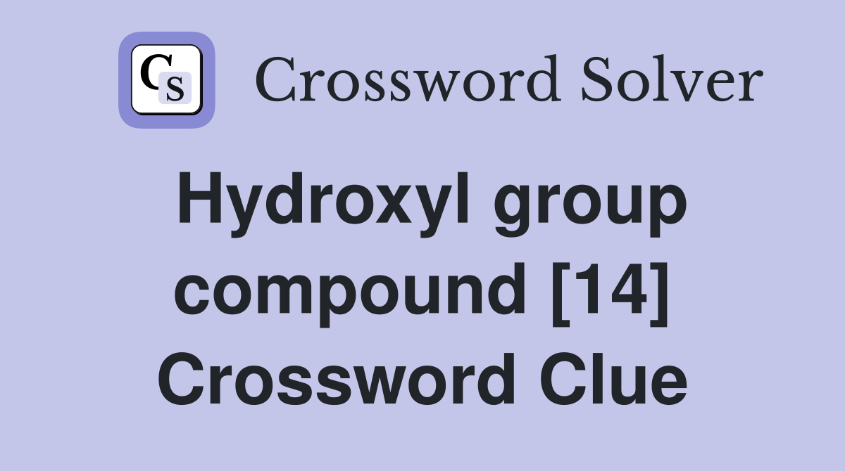 Hydroxyl group compound [14] Crossword Clue