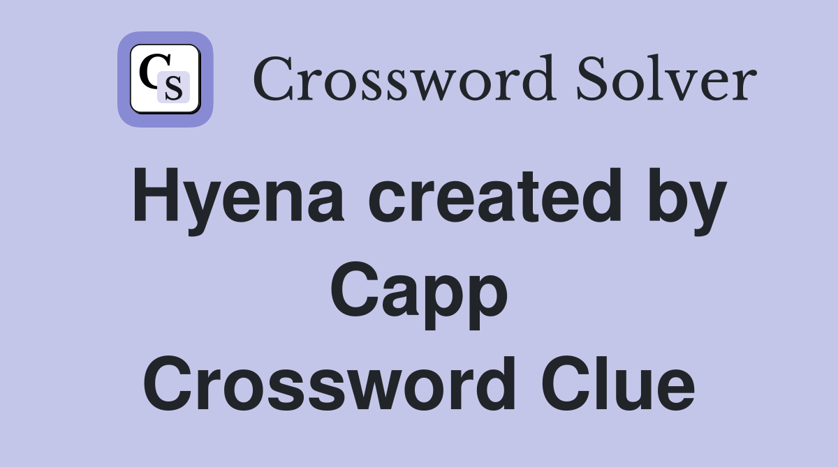Hyena created by Capp Crossword Clue