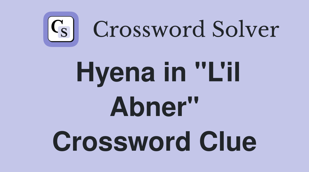 Hyena in "L'il Abner" Crossword Clue