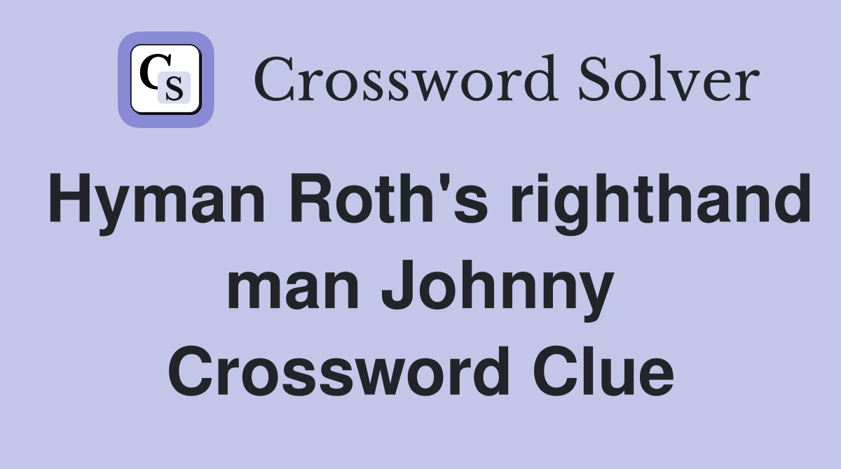 Hyman Roth's righthand man Johnny Crossword Clue
