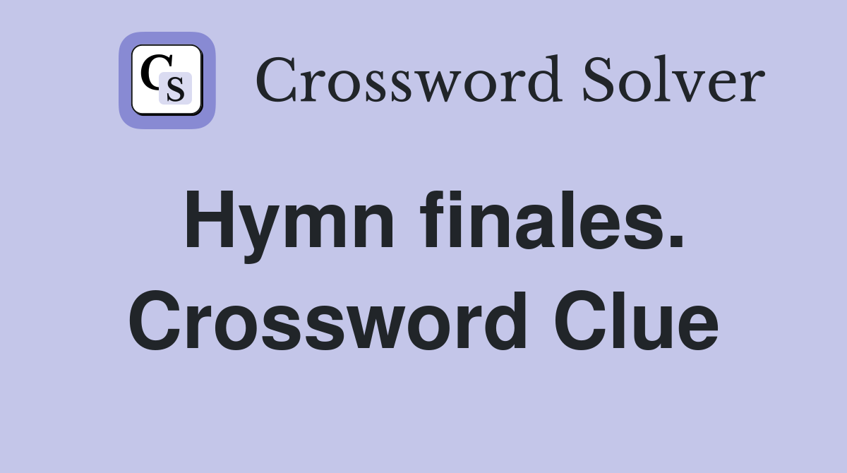Hymn finales. Crossword Clue