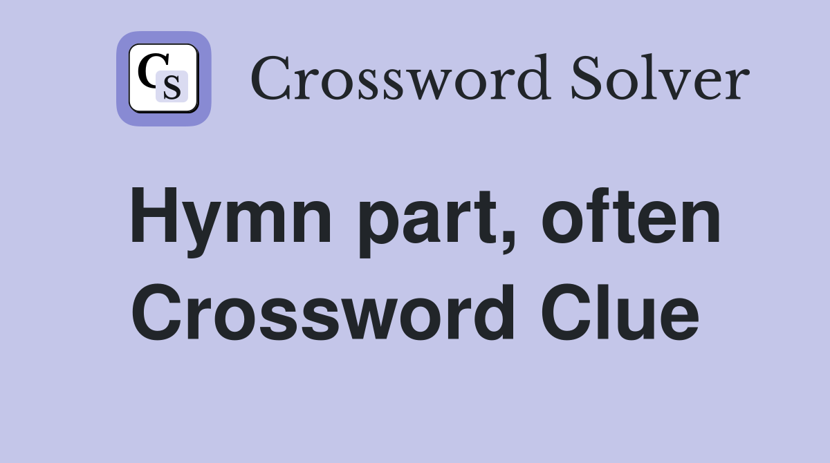 Hymn part, often Crossword Clue