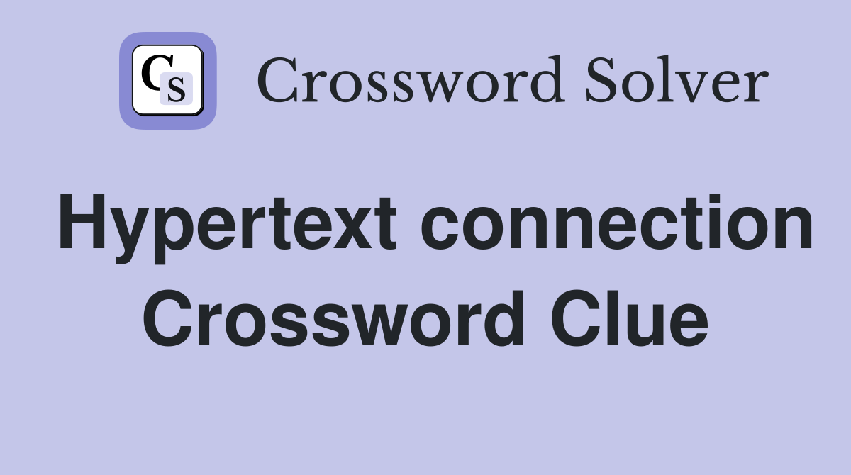 Hypertext connection Crossword Clue