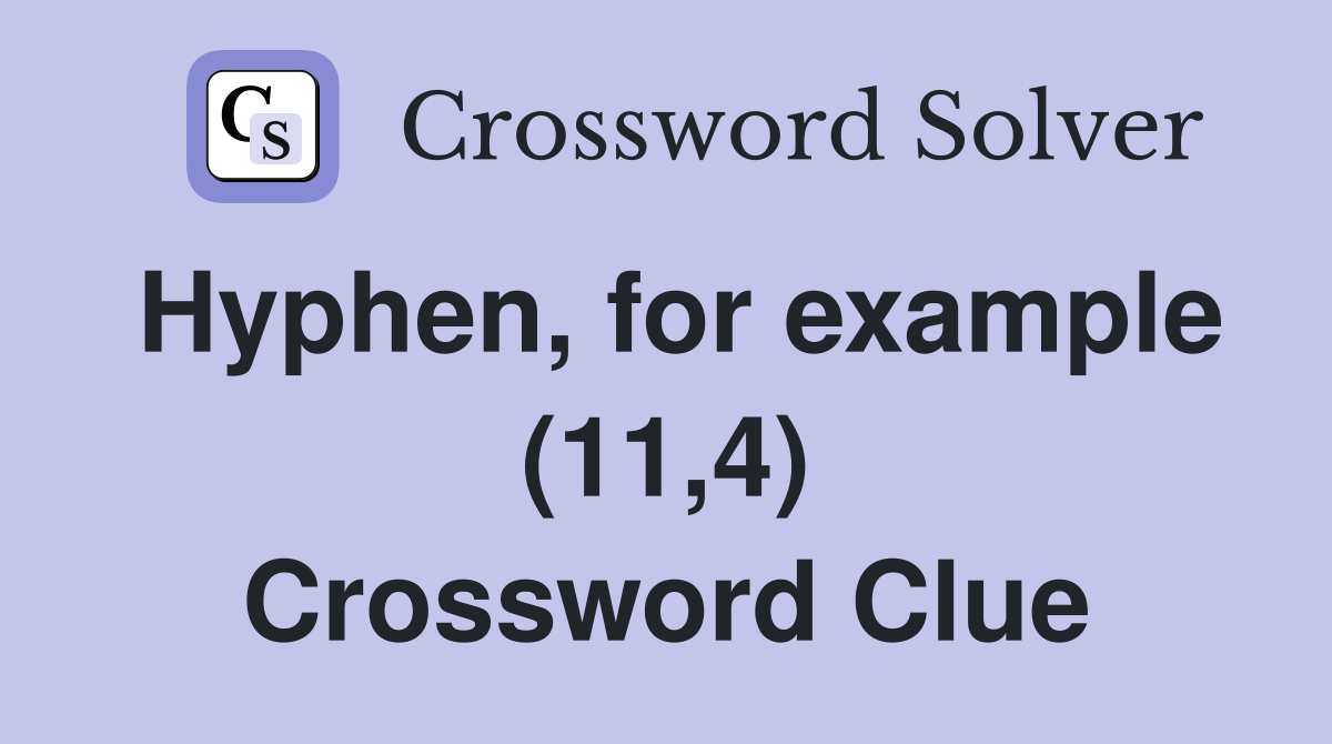 Hyphen, for example (11,4) Crossword Clue