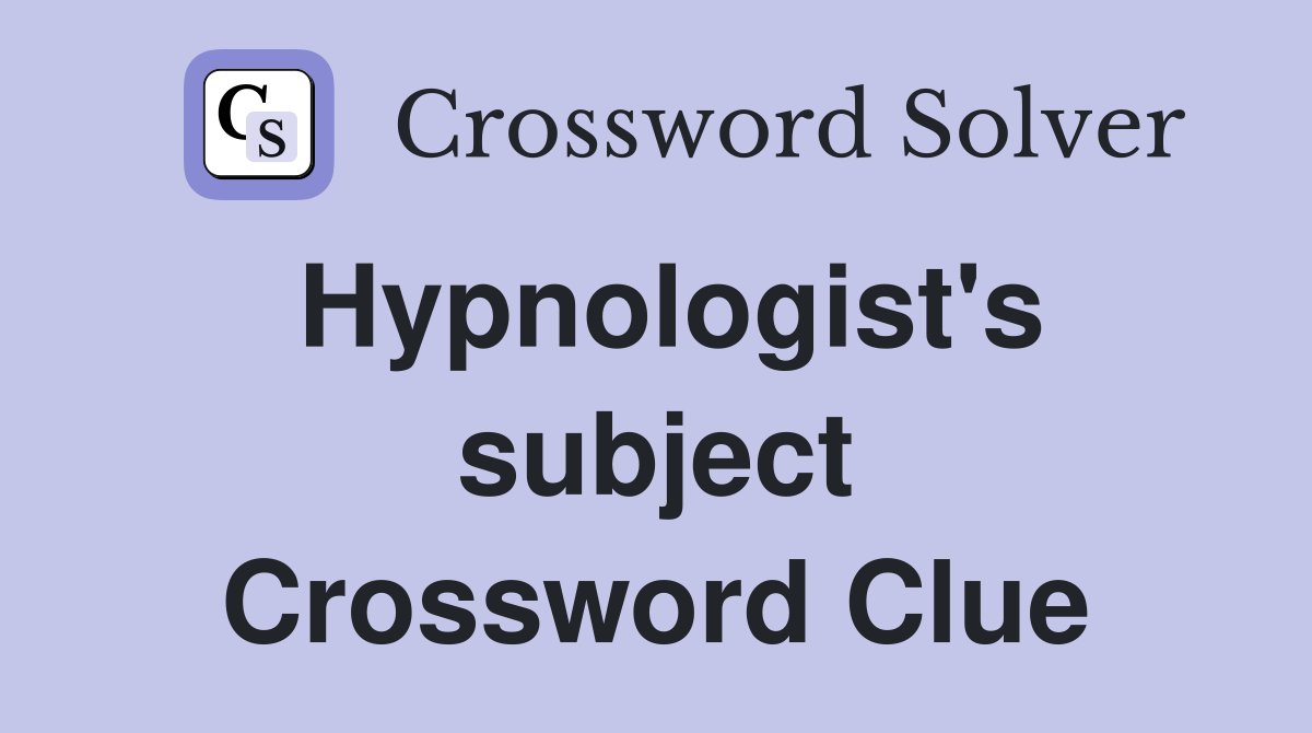Hypnologist's subject Crossword Clue