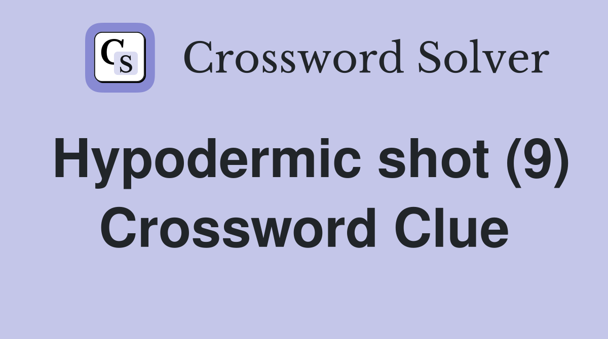 Hypodermic shot (9) Crossword Clue