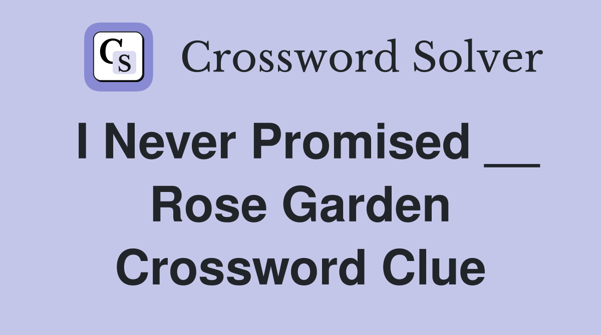 I Never Promised __ Rose Garden Crossword Clue