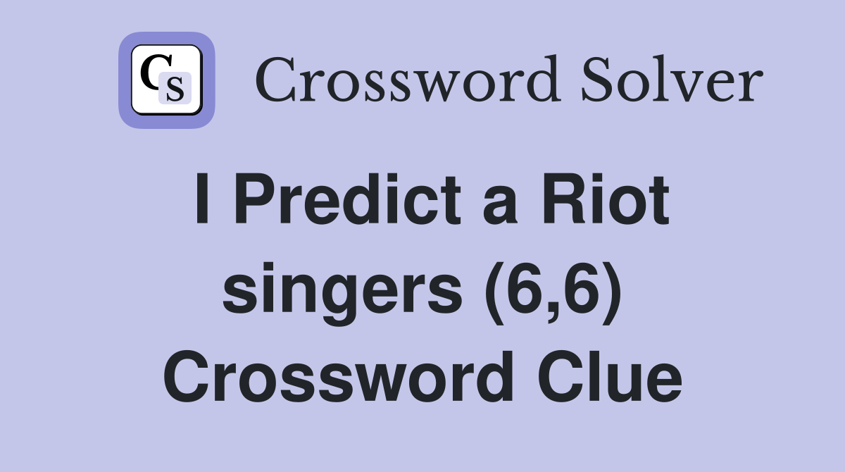 I Predict a Riot singers (6,6) Crossword Clue